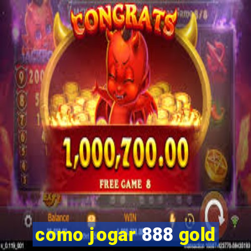 como jogar 888 gold